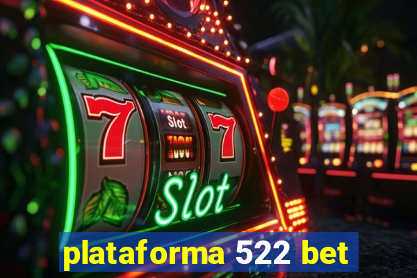 plataforma 522 bet